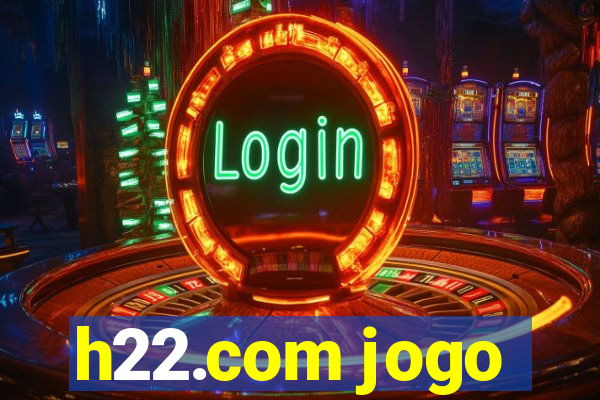 h22.com jogo